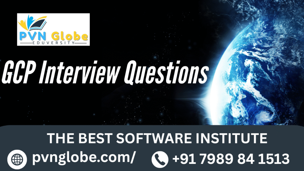 GCP Interview Questions 150+ Questions & Answers for Cloud Engineers